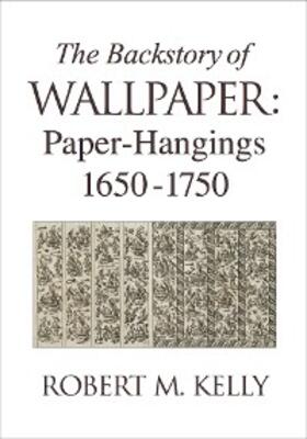 Kelly |  The Backstory of Wallpaper | eBook | Sack Fachmedien