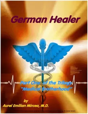Aurel Emilian Mircea / M.D. |  German Healer | eBook | Sack Fachmedien