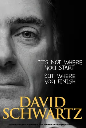 Schwartz |  It's Not Where You Start but Where You Finish | eBook | Sack Fachmedien