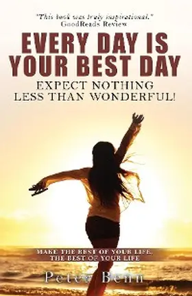 Benn |  EVERY DAY IS YOUR BEST DAY | eBook | Sack Fachmedien