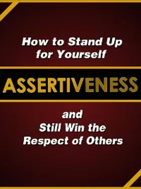 Murphy |  Assertiveness: How to Stand Up for Yourself and Still Win the Respect of Others | eBook | Sack Fachmedien