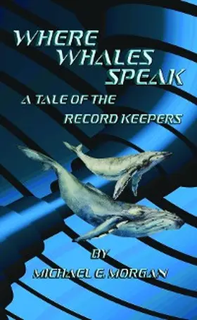 Morgan |  Where Whales Speak, A Tale of the Record Keepers | eBook | Sack Fachmedien