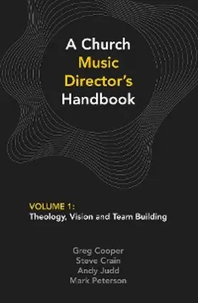 Cooper / Crain / Judd |  A Church Music Director's Handbook: Volume 1 | eBook | Sack Fachmedien