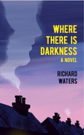 Waters |  Where There Is Darkness | eBook | Sack Fachmedien