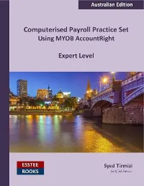Tirmizi |  Computerised Payroll Practice Set Using MYOB AccountRight | eBook | Sack Fachmedien