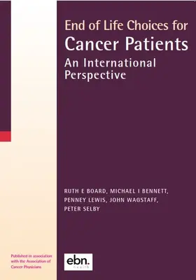 Board / Bennett / Lewis |  End of Life Choices for Cancer Patients | Buch |  Sack Fachmedien
