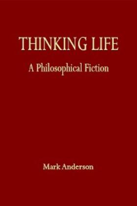 Anderson |  Thinking Life | eBook | Sack Fachmedien