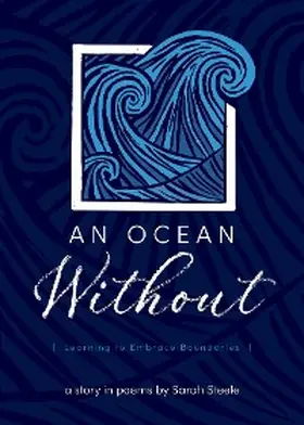 Steele |  An Ocean Without: Learning to Embrace Boundaries | eBook | Sack Fachmedien