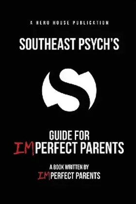 Verhaagen |  Southeast Psych's Guide for Imperfect Parents | eBook | Sack Fachmedien