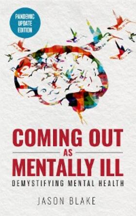 Blake / Carter |  Coming Out As Mentally Ill | eBook | Sack Fachmedien
