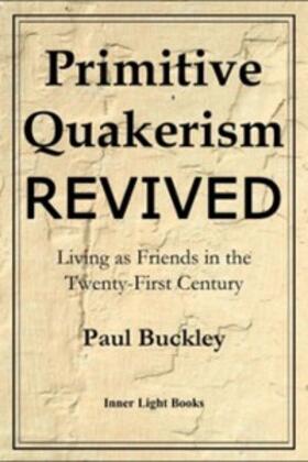 Buckley |  Primitive Quakerism Revived | eBook | Sack Fachmedien