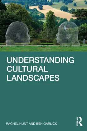 Hunt / Garlick |  Understanding Cultural Landscapes | Buch |  Sack Fachmedien