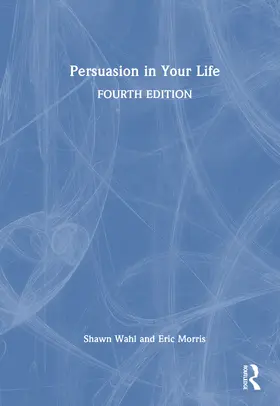 Morris / Wahl |  Persuasion in Your Life | Buch |  Sack Fachmedien