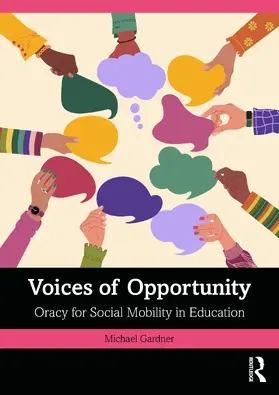 Gardner |  Voices of Opportunity: Oracy for Social Mobility in Education | Buch |  Sack Fachmedien