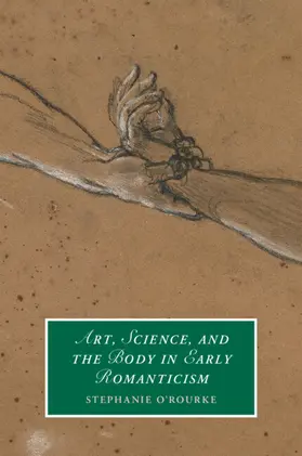 O'Rourke |  Art, Science, and the Body in Early Romanticism | Buch |  Sack Fachmedien