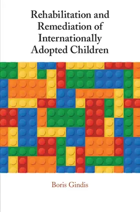 Gindis |  Rehabilitation and Remediation of Internationally Adopted Children | Buch |  Sack Fachmedien
