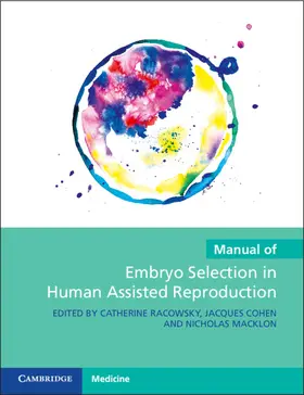 Racowsky / Cohen / Macklon |  Manual of Embryo Selection in Human Assisted Reproduction | Buch |  Sack Fachmedien