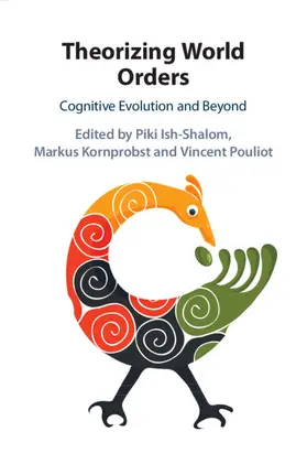 Ish-Shalom / Kornprobst / Pouliot |  Theorizing World Orders | Buch |  Sack Fachmedien