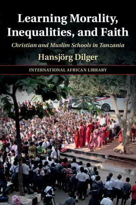 Dilger |  Learning Morality, Inequalities, and Faith | Buch |  Sack Fachmedien