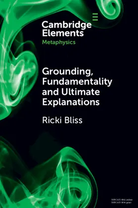 Bliss |  Grounding, Fundamentality and Ultimate Explanations | Buch |  Sack Fachmedien