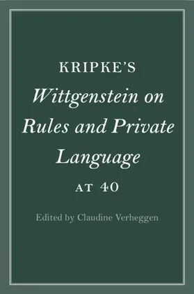 Verheggen |  Kripke's Wittgenstein on Rules and Private Language at 40 | Buch |  Sack Fachmedien