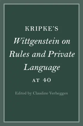 Verheggen |  Kripke's Wittgenstein on Rules and Private Language at 40 | Buch |  Sack Fachmedien