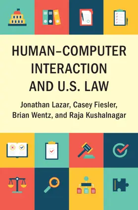 Lazar / Fiesler / Wentz |  Human-Computer Interaction and U.S. Law | Buch |  Sack Fachmedien