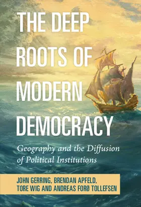 Gerring / Apfeld / Wig |  The Deep Roots of Modern Democracy | Buch |  Sack Fachmedien