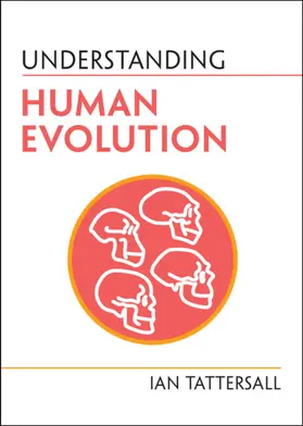 Tattersall | Understanding Human Evolution | Buch | 978-1-009-10199-8 | sack.de