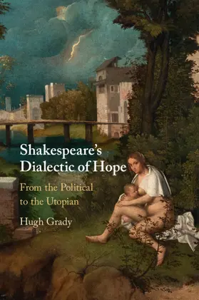 Grady |  Shakespeare's Dialectic of Hope | Buch |  Sack Fachmedien