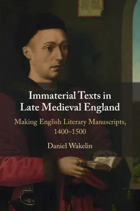 Wakelin |  Immaterial Texts in Late Medieval England | Buch |  Sack Fachmedien