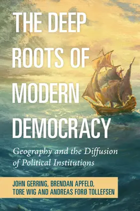 Gerring / Apfeld / Wig |  The Deep Roots of Modern Democracy | Buch |  Sack Fachmedien
