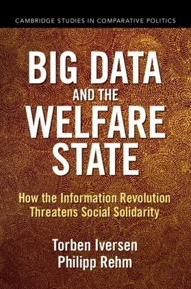 Iversen / Rehm |  Big Data and the Welfare State | Buch |  Sack Fachmedien
