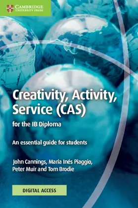 Cannings / Inés Piaggio / Muir |  Creativity, Activity, Service (Cas) for the IB Diploma Coursebook with Digital Access (2 Years) | Buch |  Sack Fachmedien