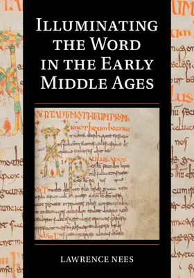Nees |  Illuminating the Word in the Early Middle Ages | Buch |  Sack Fachmedien