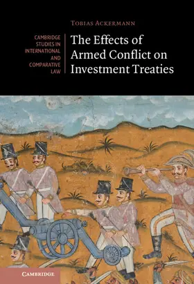 Ackermann |  The Effects of Armed Conflict on Investment Treaties | Buch |  Sack Fachmedien