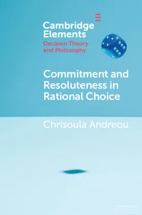 Andreou |  Commitment and Resoluteness in Rational Choice | Buch |  Sack Fachmedien