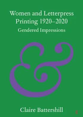 Battershill |  Women and Letterpress Printing 1920-2020 | Buch |  Sack Fachmedien