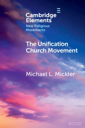 Mickler |  The Unification Church Movement | Buch |  Sack Fachmedien