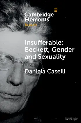 Caselli |  Insufferable: Beckett, Gender and Sexuality | Buch |  Sack Fachmedien
