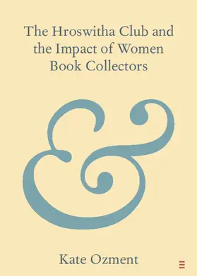 Ozment |  The Hroswitha Club and the Impact of Women Book Collectors | Buch |  Sack Fachmedien