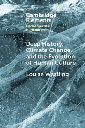 Westling |  Deep History, Climate Change, and the Evolution of Human Culture | Buch |  Sack Fachmedien