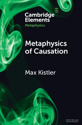 Kistler |  Metaphysics of Causation | Buch |  Sack Fachmedien