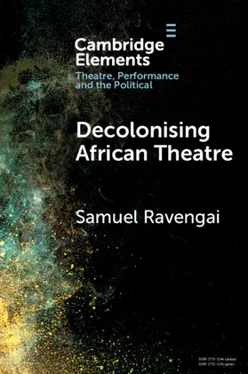 Ravengai |  Decolonising African Theatre | Buch |  Sack Fachmedien
