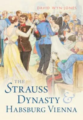 Jones |  The Strauss Dynasty and Habsburg Vienna | eBook | Sack Fachmedien