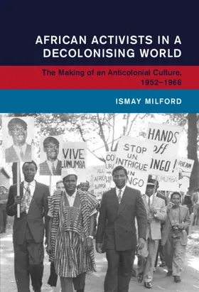 Milford |  African Activists in a Decolonising World | Buch |  Sack Fachmedien