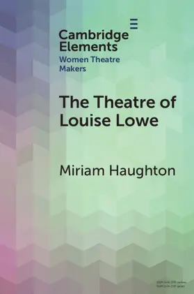 Haughton |  The Theatre of Louise Lowe | Buch |  Sack Fachmedien