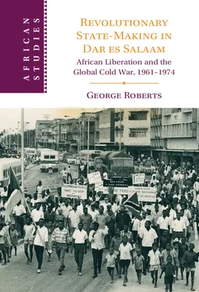Roberts | Revolutionary State-Making in Dar es Salaam | Buch | 978-1-009-28165-2 | www2.sack.de