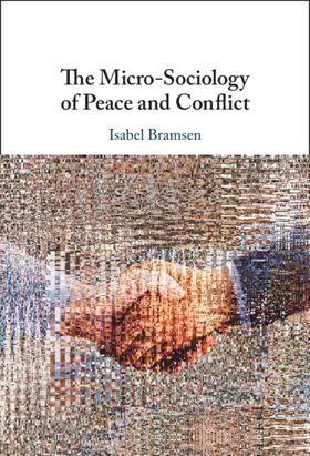Bramsen |  The Micro-Sociology of Peace and Conflict | Buch |  Sack Fachmedien