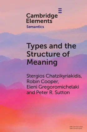Chatzikyriakidis / Cooper / Gregoromichelaki |  Types and the Structure of Meaning | Buch |  Sack Fachmedien